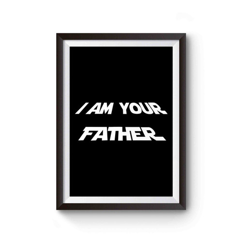 I Am Your Father Star Wars Inspired Poster