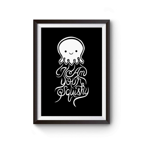 I Am Your Squishy Finding Nemo Finding Dory Jellyfish Poster