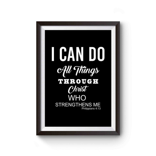 I Can Do All Things Through Christ Who Strengthens Me Religious Motivational Poster