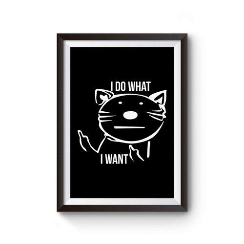 I Do What I Want Middle Finger Cat Kitty Crazy Cat Xmas Poster