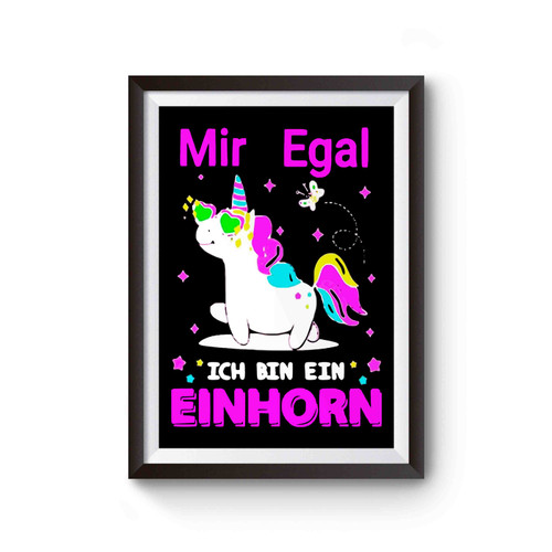I Don't Care I'm A Unicorn Inspired Poster