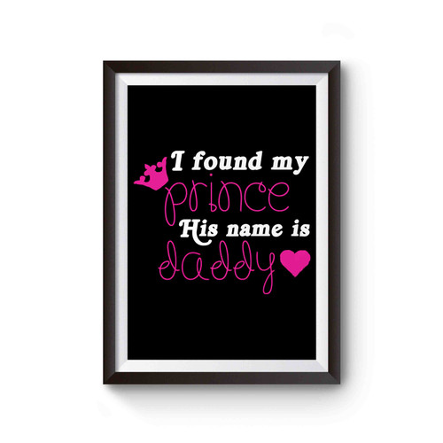 I Found My Prince His Name Is Daddy Poster