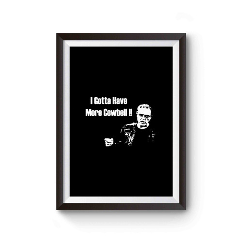 I Gotta Have More Cowbell Music Snl Funny Ferrell Walken Comedy Poster