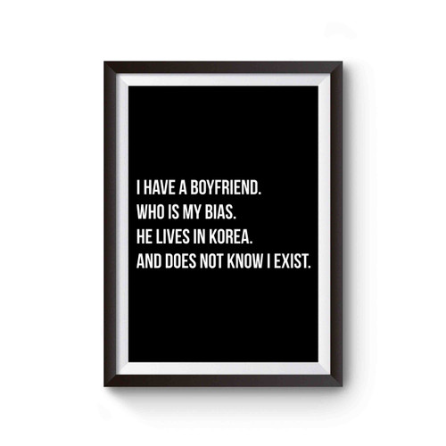 I Have A Boyfriend Who Is My Bias K- Pop I Have Boyfriend Korea Poster