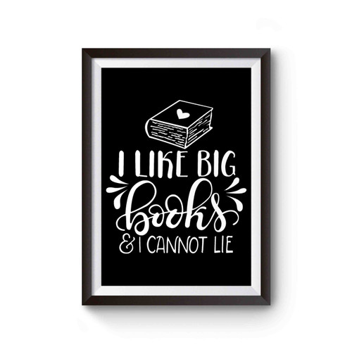 I Like Big Books & I Cannot Lie Poster