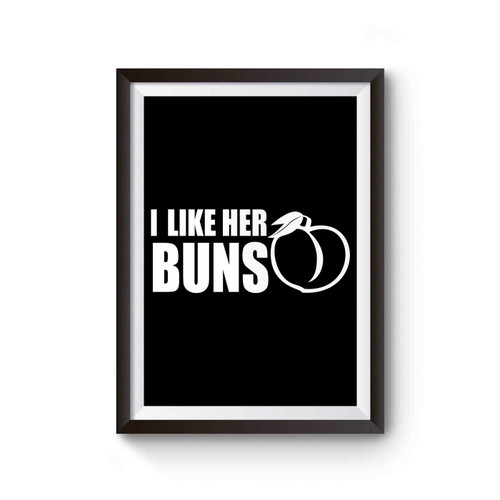 I Like Her Buns I Like His Guns Couple Funny 1 Poster