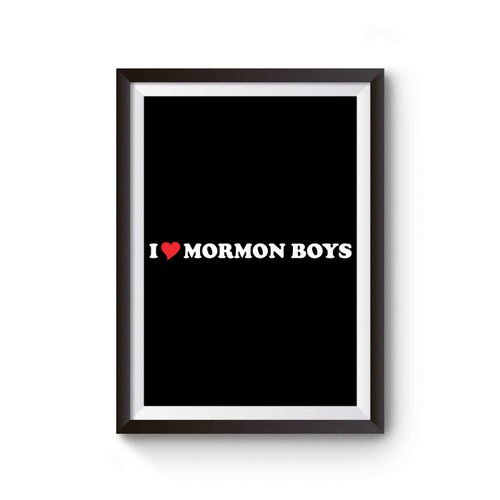 I Love Mormon Boys Heart Inspired Poster
