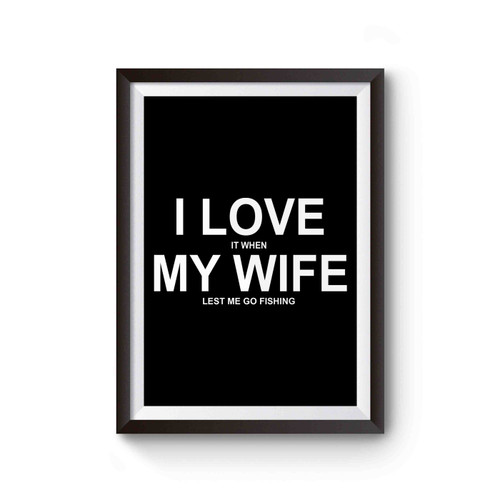 I Love My Wife Fisherman Poster