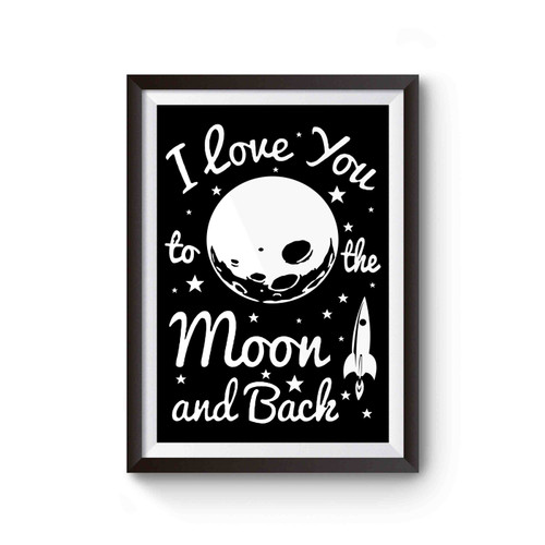 I Love You To The Moon And Back Cute Poster