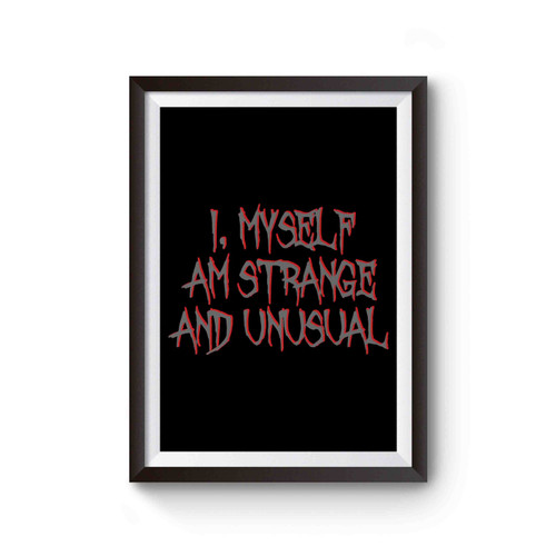 I Myself Am Strange And Unusual Halloween Beetle Juice Inspired Poster