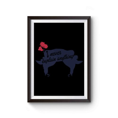 I Never Explain Anything Mary Poppins Inspired Poster