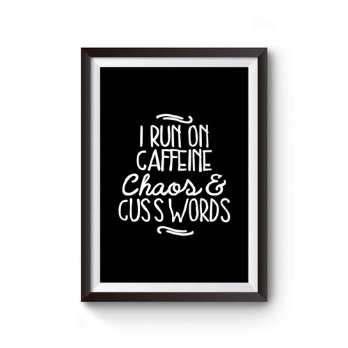 I Run On Caffeine Gift For Her Funny Poster