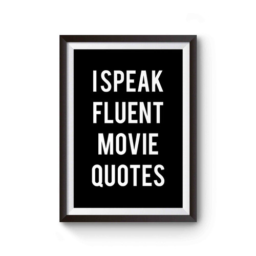 I Speak Fluent Movie Quotes Inspired Poster