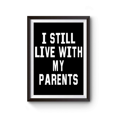 I Still Live With My Parents Inspired Poster