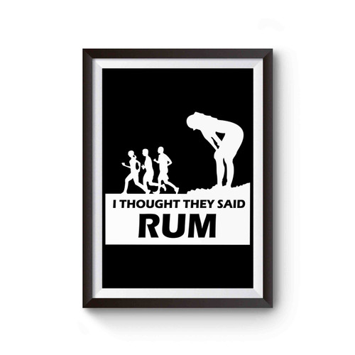 I Thought They Said Rum Funny Poster