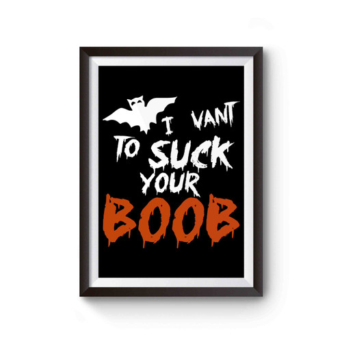 I Vant To Suck Your Boob Halloween Inspired Poster