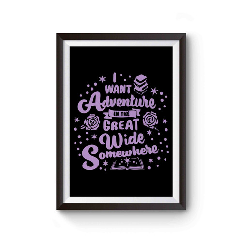 I Want Adventure In The Great Wide Somewhere Disney Beauty And The Beast Quotes Poster