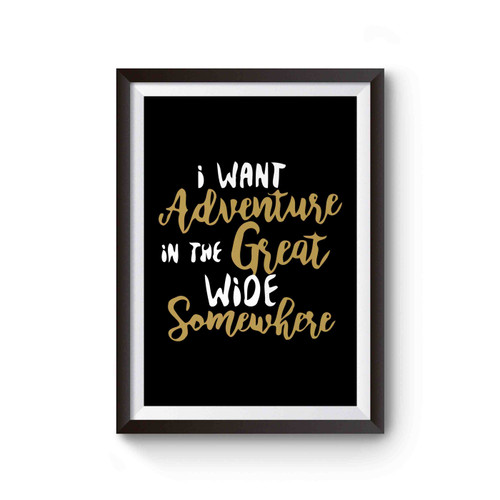 I Want Adventure In The Great Wide Somewhere Disney Poster