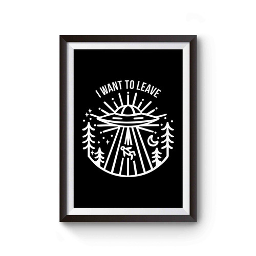 I Want To Leave Poster