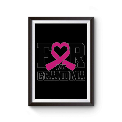 I Wear Pink For My Grandma Poster