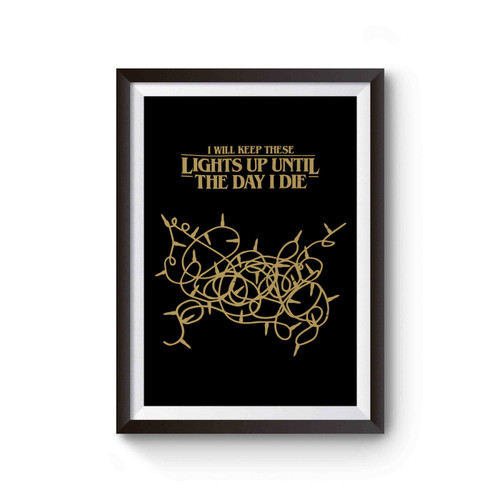 I Will Keep These Lights Up Until The Day I Die Stranger Things Poster