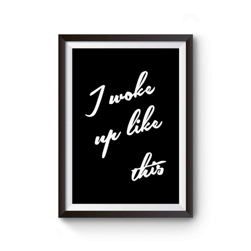 I Woke Up Like This Off Shoulder Motivational Quote Poster