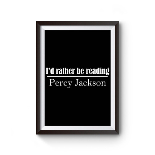 I'd Rather Be Reading Inspired Poster