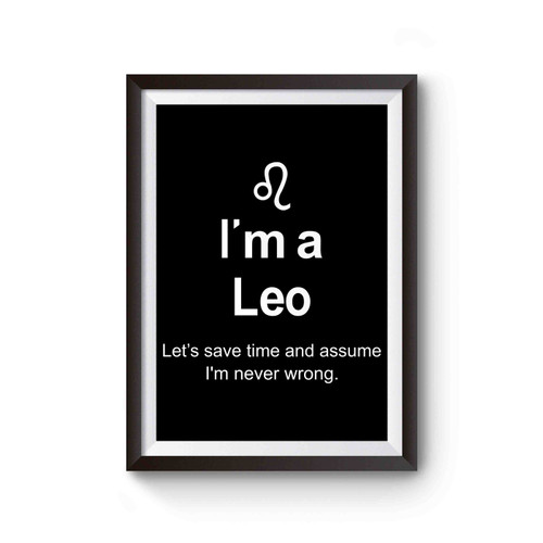 I'm A Leo Star Sign Birthday Month August Joke Funny Humour 1 Poster