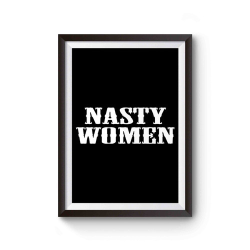 I'm A Nasty Woman Poster