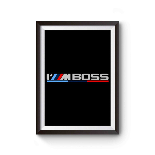 I'm Boss Bmw Logo Poster