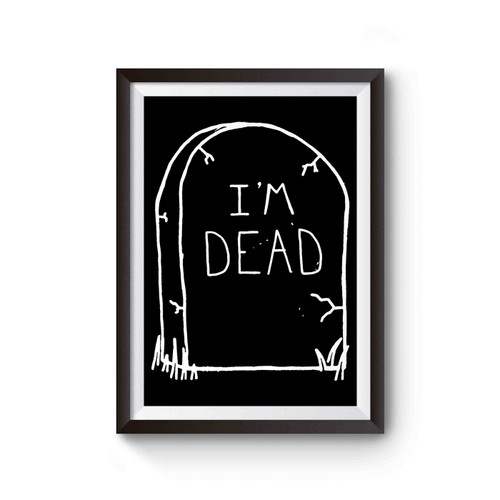 I'm Dead Tombstone Poster
