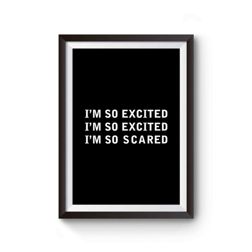I'm So Excited I'm So Excited I'm So Scared Poster