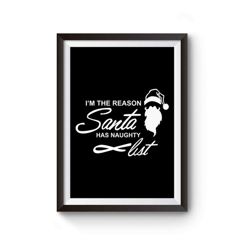 I'm The Reason Santa Has A Naughty List Funny Christmas Funny Santa Poster
