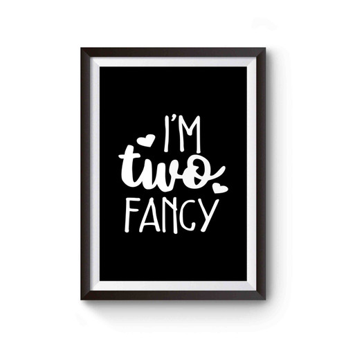 I'm Two Fancy Poster