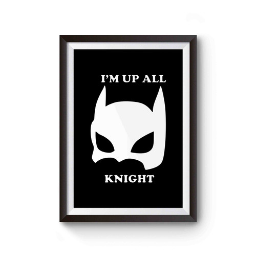 I'm Up All Knight&quot Bat Inspired Poster
