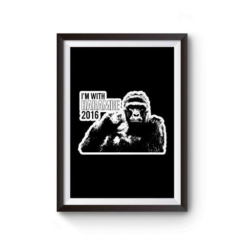 I'm With Harambe 2016 Presidential Election Poster
