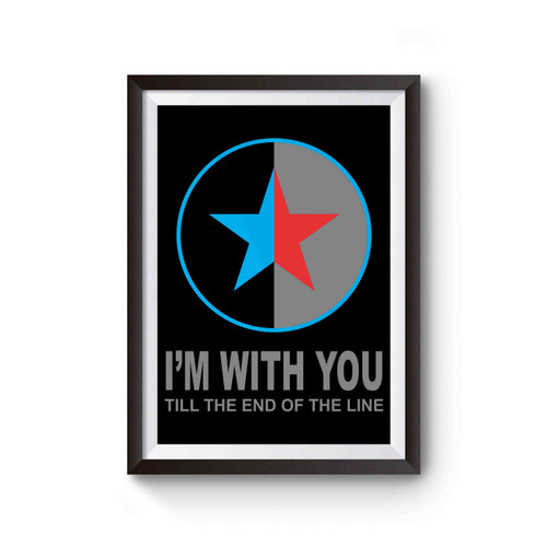 I'm With You Till The End Of The Line Captain America Marvel Poster