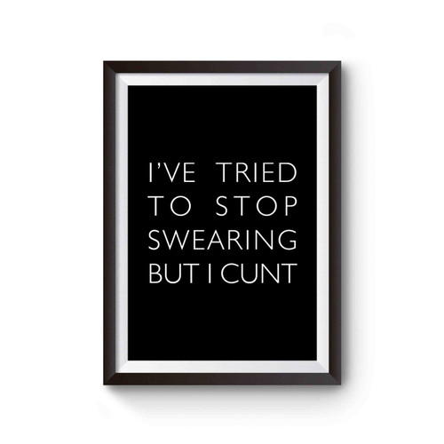 I've Tried To Stop Swearing Funny Gift Secret Santa Gift Poster
