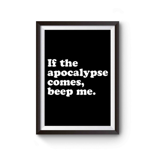 If The Apocalypse Comes Beep Me Poster
