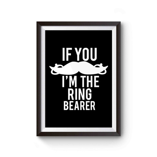 If You Mustache I Am The Ring Bearer Poster