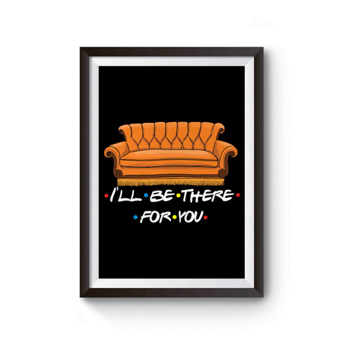Ill Be There For You Friends Poster