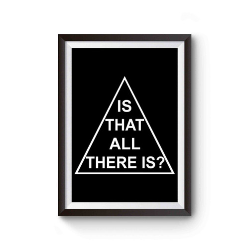Is That All There Is Triangle Poster