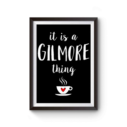 It Is A Gilmore Girls Thing Poster
