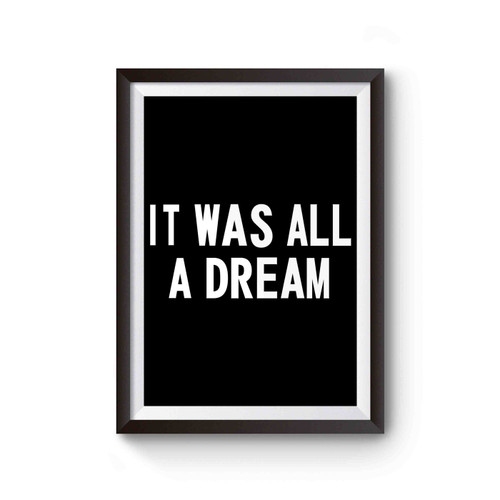 It Was All A Dream Notorious Big Biggie Quotes Lyrics Poster