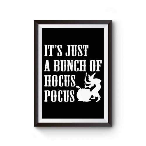 It's Just A Bunch Of Hocus Pocus Halloween Party Funny Halloween Witches Poster
