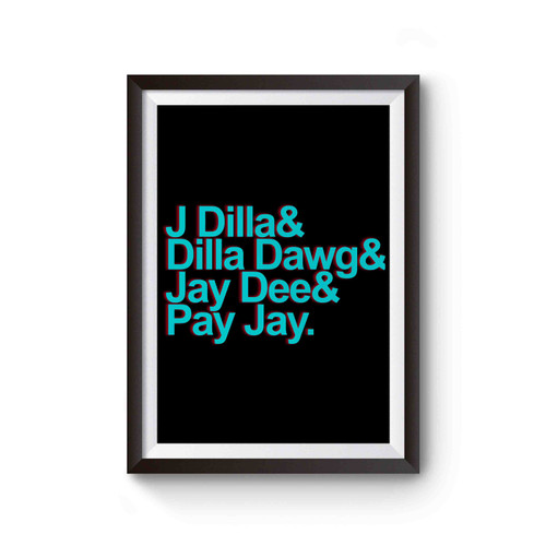 J Dilla And Dilla Dawg And Jay Dee And Pay Jay Poster