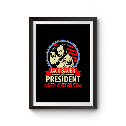 Jack Bauer For President Funny Jack Bauer 24 As Seen On Facebook Poster