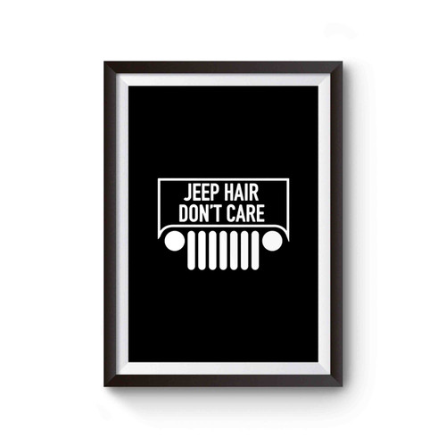 Jeep Hair Don't Care Jeep Love Jeep Live Poster