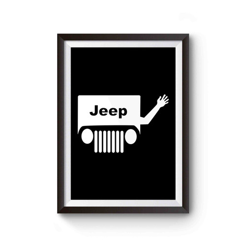 Jeep Wave Wrangler Driver's Wave To Each Other Jeep Poster