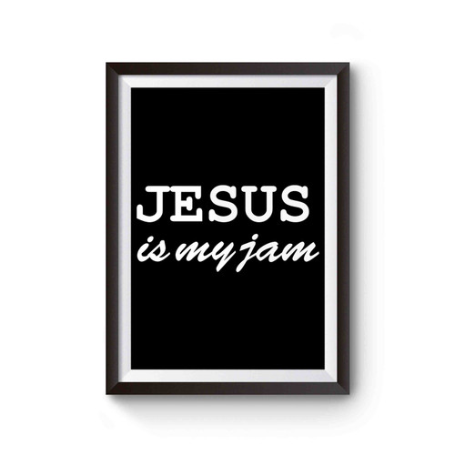 Jesus Is My Jam Music Christian Poster